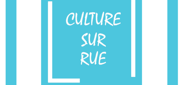 Culture sur Rue : 27 Juin 2021 !